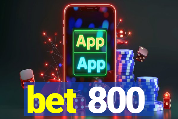 bet 800